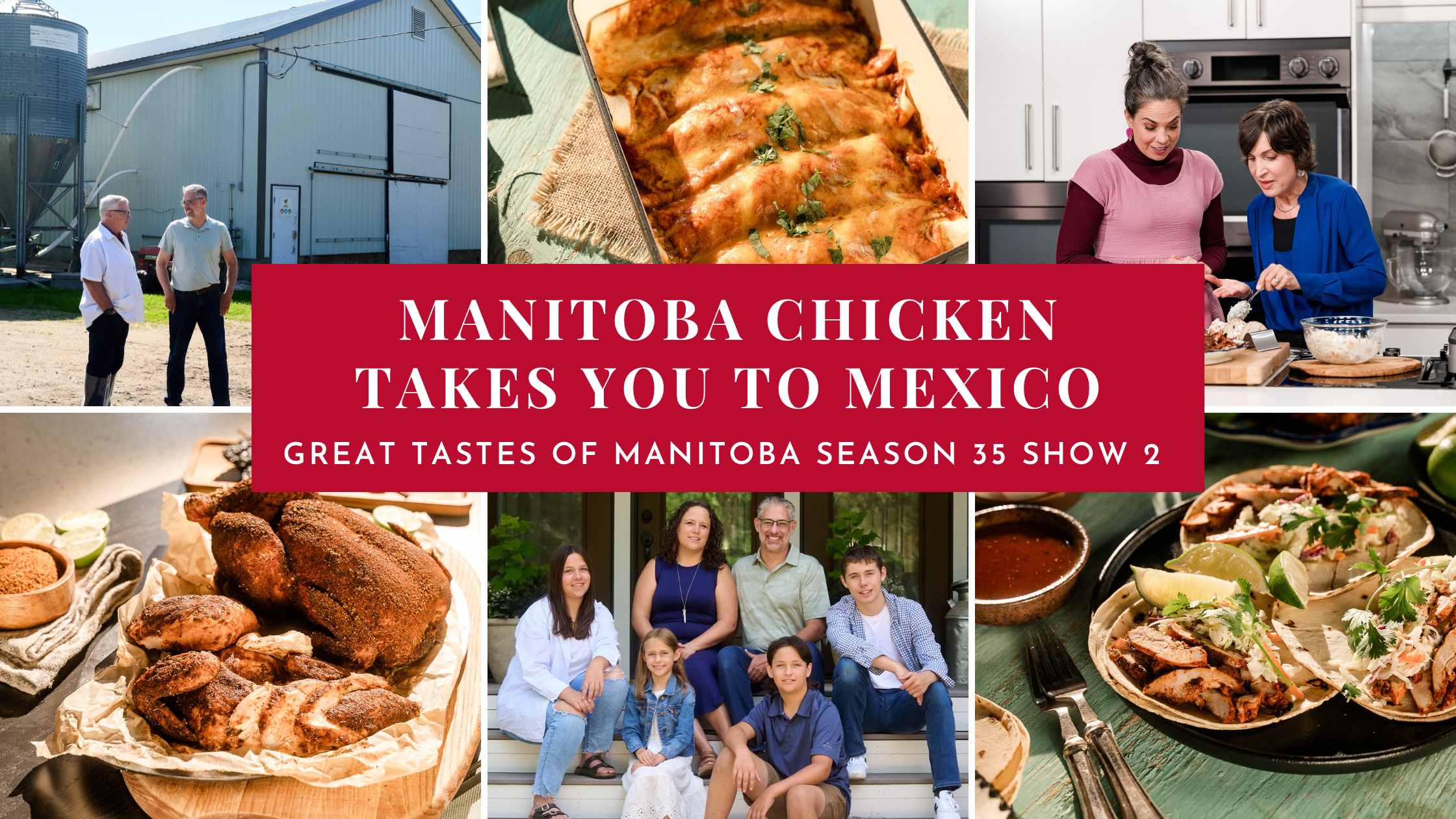 Great Tastes of Manitoba Season 35 Show 2: Manitoba Chicken Takes You to Mexico